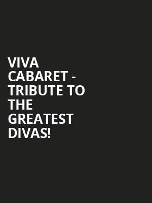 Viva Cabaret - Tribute To The Greatest Divas! Poster