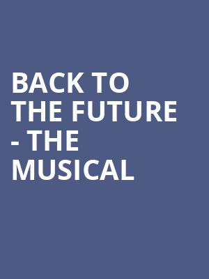 Back To The Future The Musical, Ed Mirvish Theatre, Toronto