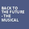 Back To The Future The Musical, Ed Mirvish Theatre, Toronto