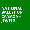 National Ballet of Canada Jewels, Four Seasons Centre, Toronto