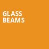 Glass Beams, Phoenix Concert Theatre, Toronto