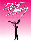 Dirty Dancing, The Musical