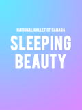 National Ballet Of Canada: The Sleeping Beauty at the Four Seasons Centre, Toronto