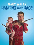 Mary Walshs Dancing With Rage Tickets