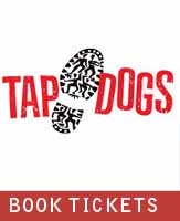Buy tickets for tap_dogs at Panasonic Theatre