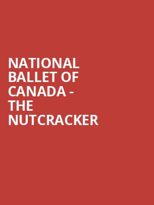 National Ballet Of Canada The Nutcracker, Four Seasons Centre, Toronto