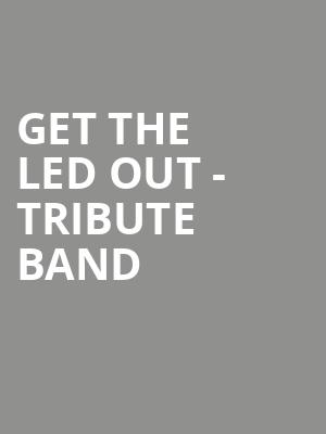 Get The Led Out Tribute Band, Massey Hall, Toronto