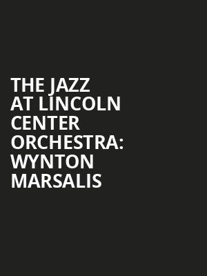 The Jazz at Lincoln Center Orchestra: Wynton Marsalis Poster