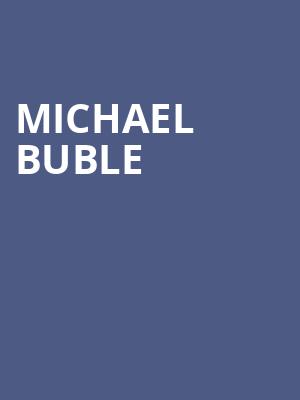 Michael Buble, Scotiabank Arena, Toronto