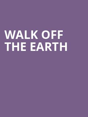 Walk Off The Earth Poster