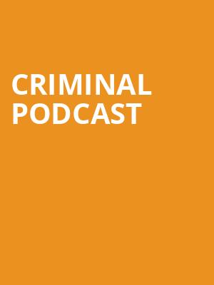 Criminal Podcast, Danforth Music Hall, Toronto