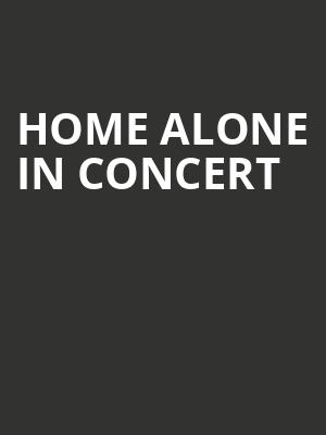Home Alone in Concert Poster