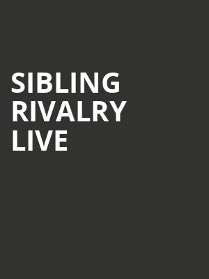 Sibling Rivalry Live, Winter Garden Theatre, Toronto