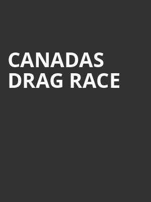 Canadas Drag Race, Meridian Hall, Toronto