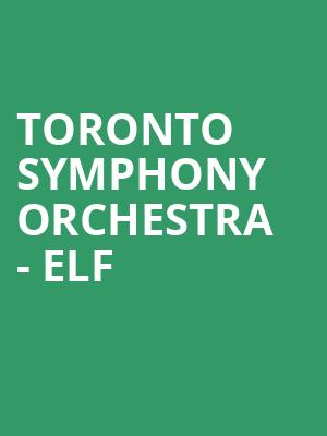 Toronto Symphony Orchestra - Elf Poster