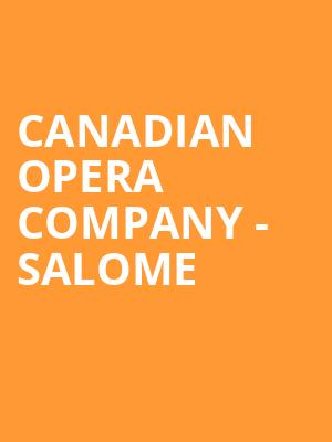 Canadian Opera Company Salome, Four Seasons Centre, Toronto