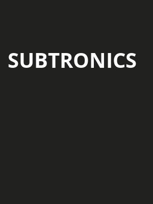 Subtronics, HISTORY, Toronto