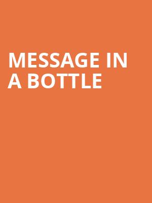 Message In A Bottle, Meridian Hall, Toronto