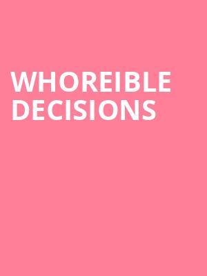 WHOREible Decisions, Phoenix Concert Theatre, Toronto