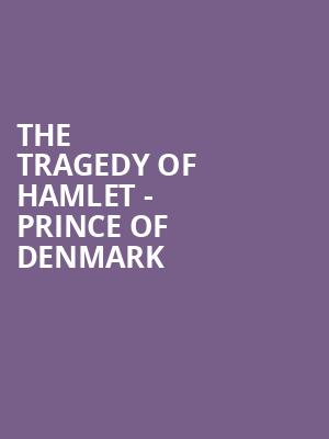 The Tragedy of Hamlet Prince of Denmark, Winter Garden Theatre, Toronto