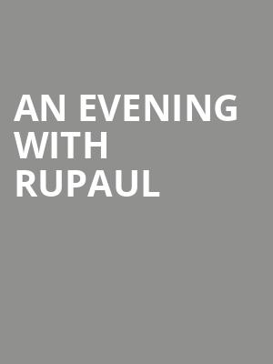 An Evening with RuPaul, Danforth Music Hall, Toronto