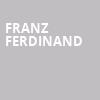 Franz Ferdinand, HISTORY, Toronto