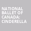 National Ballet of Canada Cinderella, Four Seasons Centre, Toronto