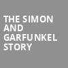 The Simon and Garfunkel Story, CAA Theatre, Toronto