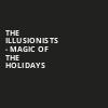 The Illusionists Magic of the Holidays, Princess of Wales Theatre, Toronto