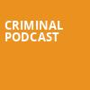 Criminal Podcast, Danforth Music Hall, Toronto