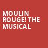 Moulin Rouge The Musical, Ed Mirvish Theatre, Toronto