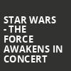 Star Wars The Force Awakens in Concert, Roy Thomson Hall, Toronto