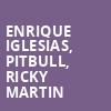 Enrique Iglesias Pitbull Ricky Martin, Scotiabank Arena, Toronto