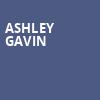 Ashley Gavin, Queen Elizabeth Theatre, Toronto