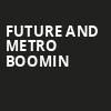 Future and Metro Boomin, Scotiabank Arena, Toronto